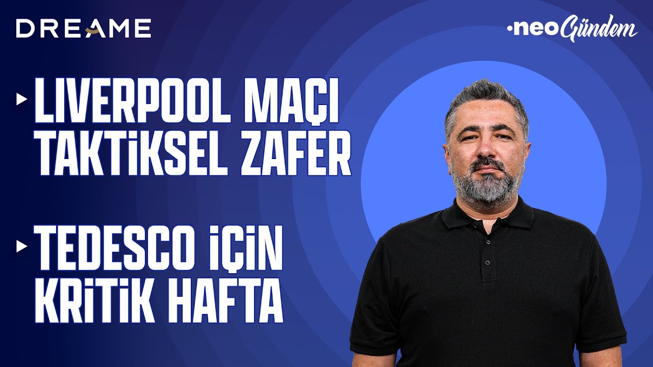 Galatasaray Liverpool&rsquo;u taktikle yendi, Hakan Safi başkanlık ateşini yaktı | NEO G&uuml;ndem | Serdar Ali