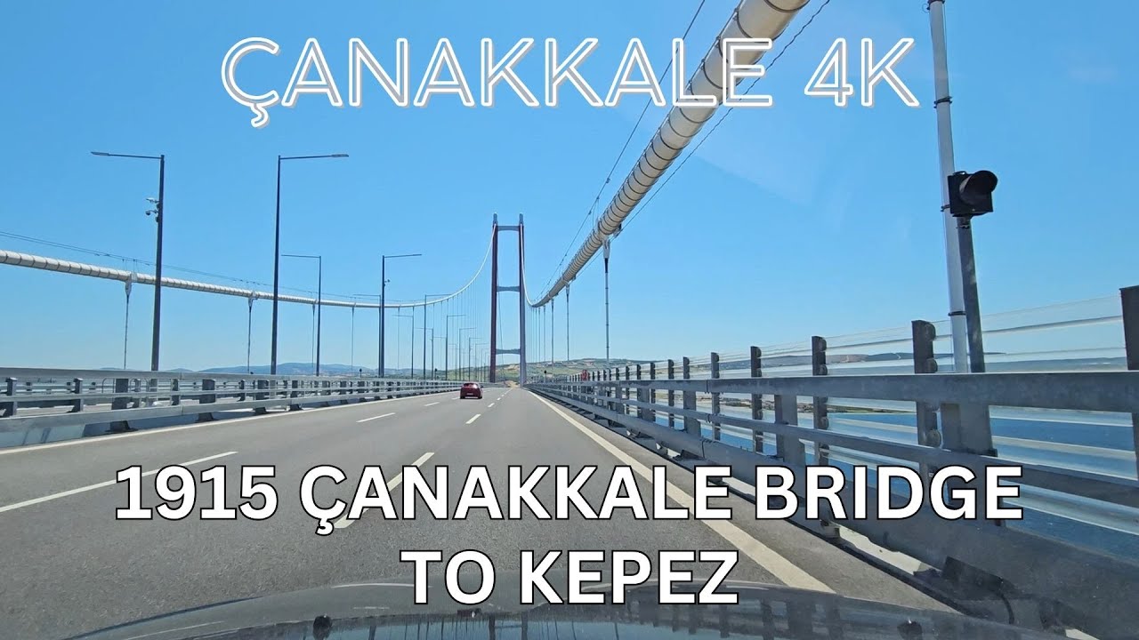 4K Drive | 1915 Çanakkale Bridge to Kepez | Turkiye Sightseeing Video | July 2025