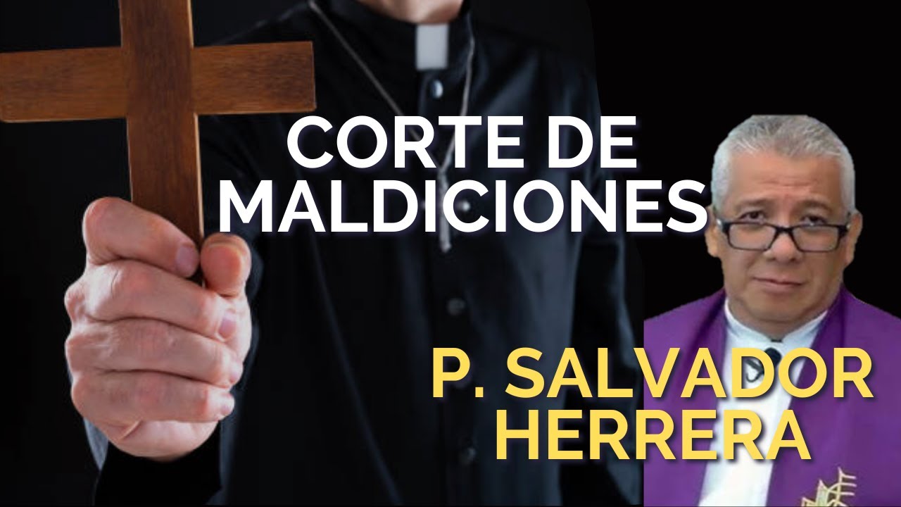 Corte de maldiciones con el Padre Salvador Herrera #sanaciónancestral #liberacionespiritual