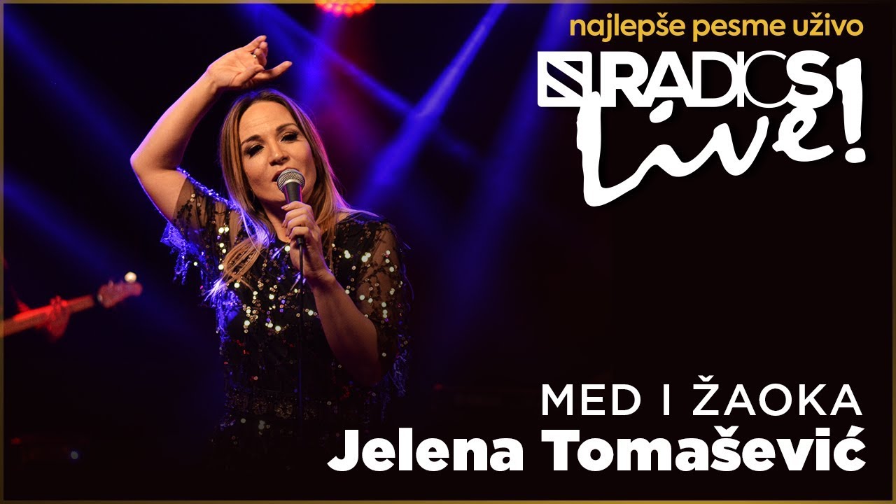 Jelena Tomasevic - Med i zaoka RADIO S LIVE