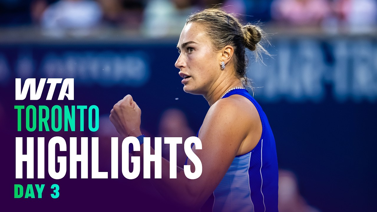 Day 3 in Toronto with Sabalenka, Swiatek, Kostyuk & more | WTA Match Highlights