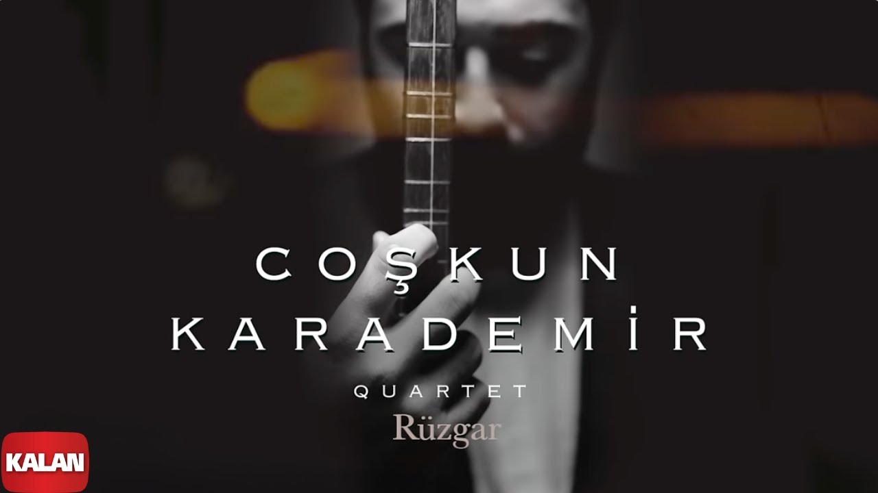 Coşkun Karademir Quartet - Rüzgar I Öz © 2018 Kalan Müzik