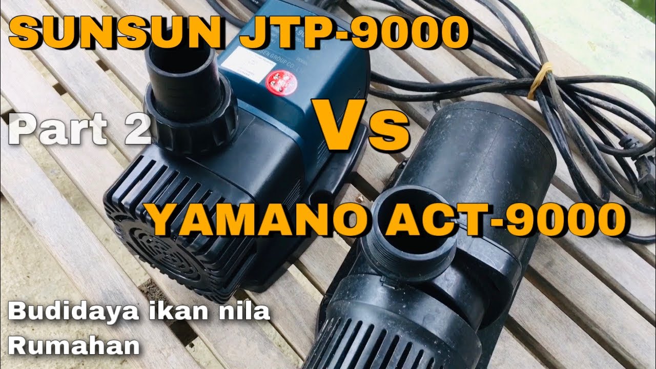 Part 2 SUNSUN JTP-9000 SEBAGAI PENGGANTI YAMANO ACT-9000 - KOLAM RAS BUDIDAYA IKAN NILA RUMAHAN