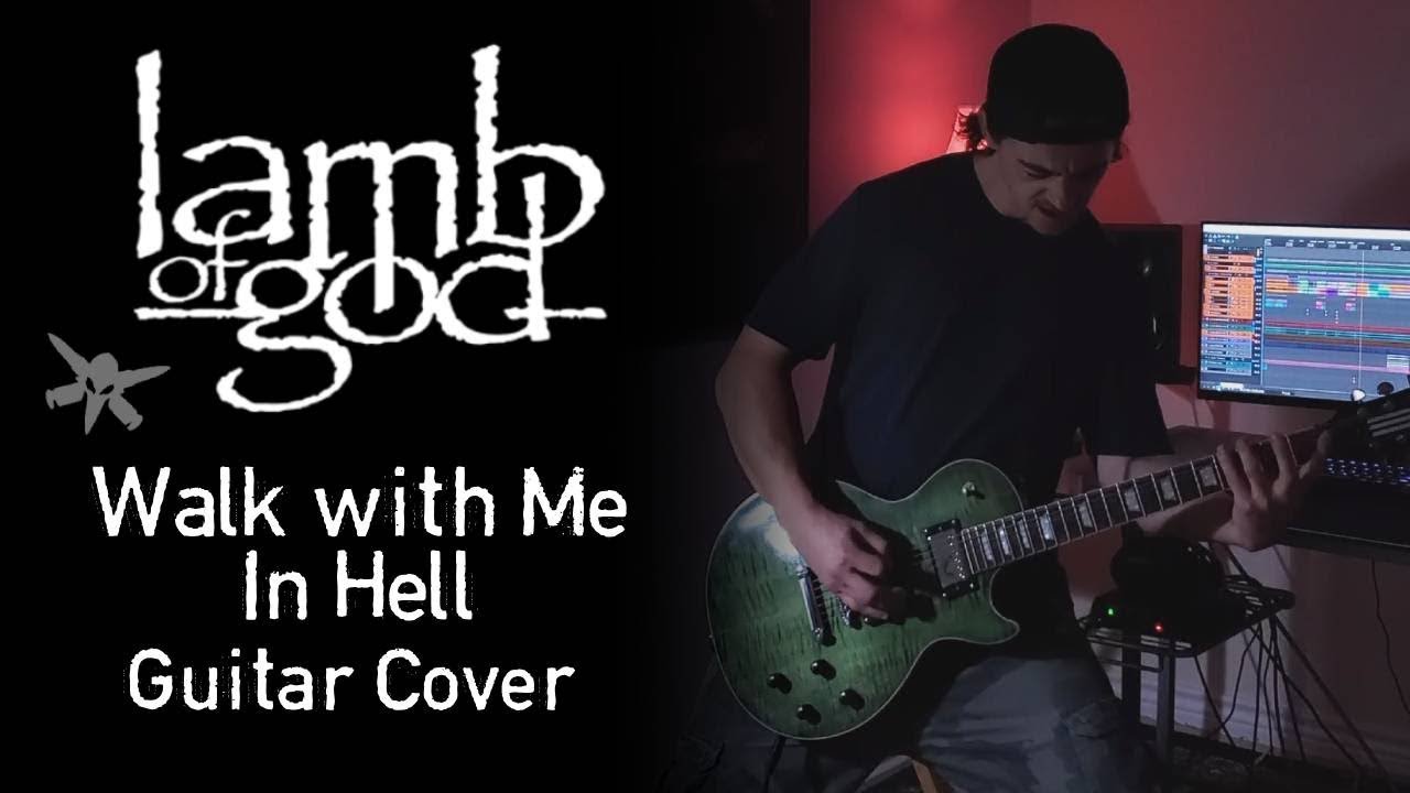 Walk with Me In Hell - Lamb of God (HQ Guitar Cover)