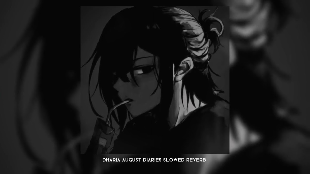 DHARIA August Diaries (Slowed Reverb) Tiktok | WALF SOUND