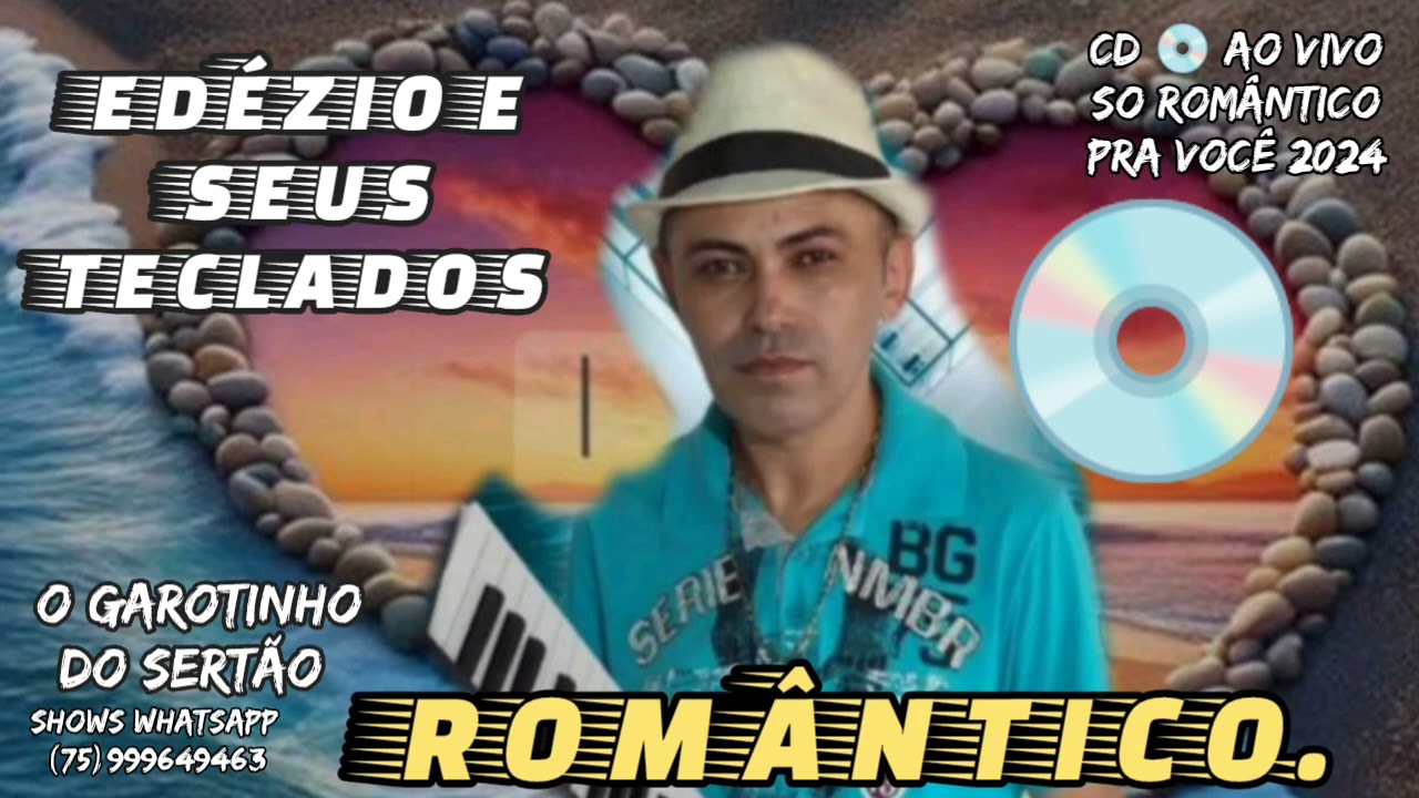 EDEZIO E SEUS TECLADOS SO ROMÂNTICO 2024 PRA VOCÊ.