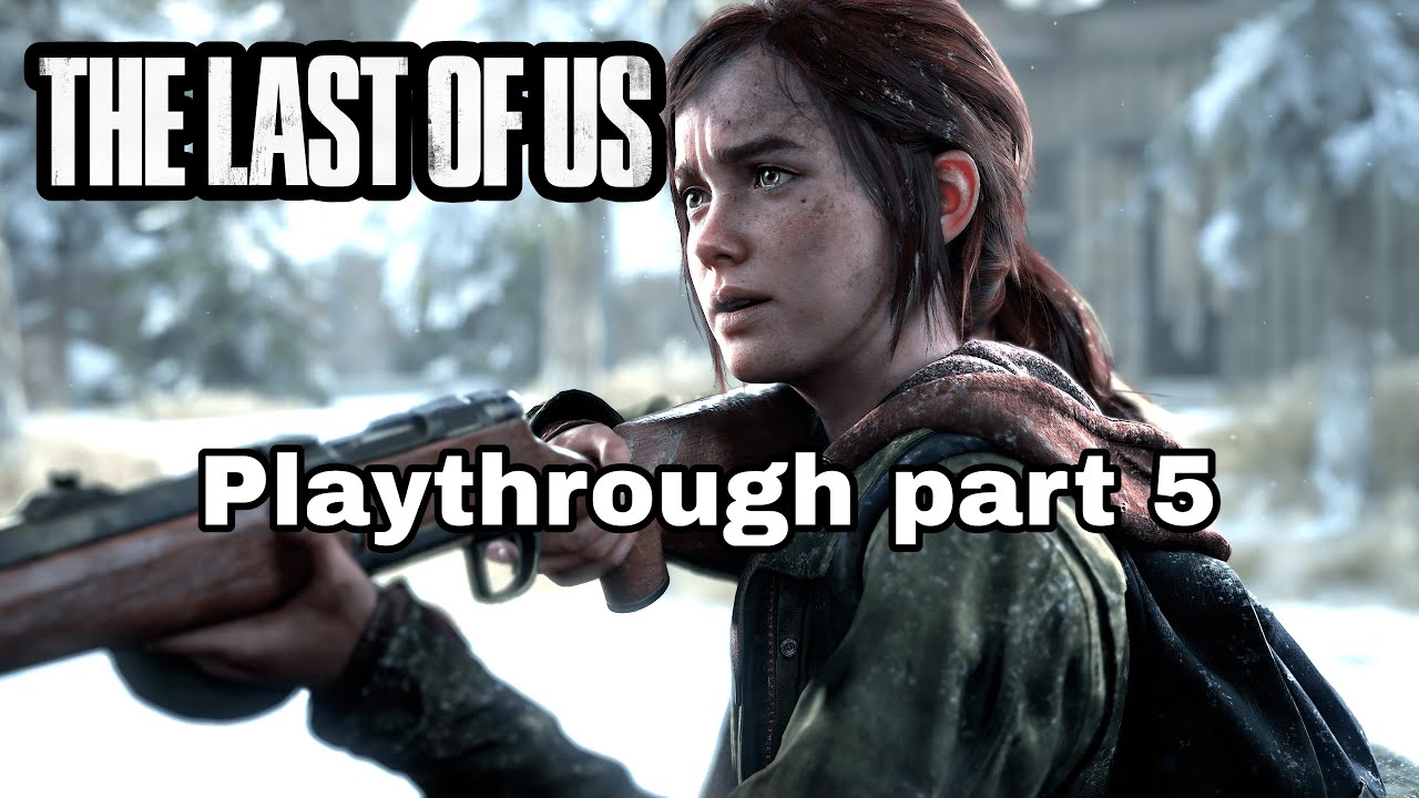 The Last of Us playthrough part 5