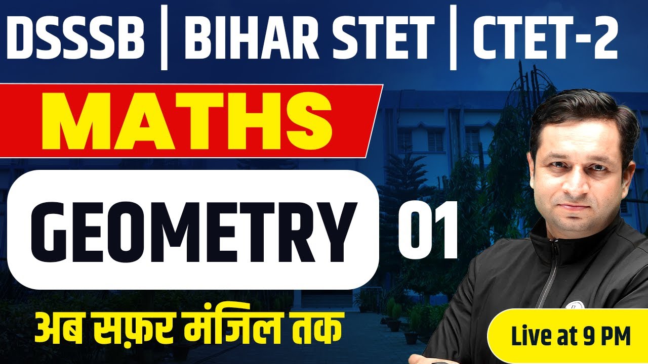 Geometry for CTET Paper 2 Part-1 | Maths for CTET | DSSSB | Bihar 7th Phase | Maths by Deepak Sir