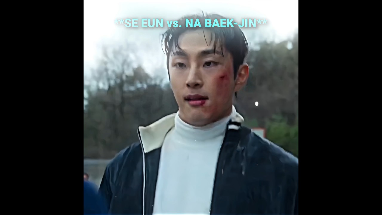 Se Eun VS Na Baek-Jin 💀🙏🔥 | Week Hero Class Edit