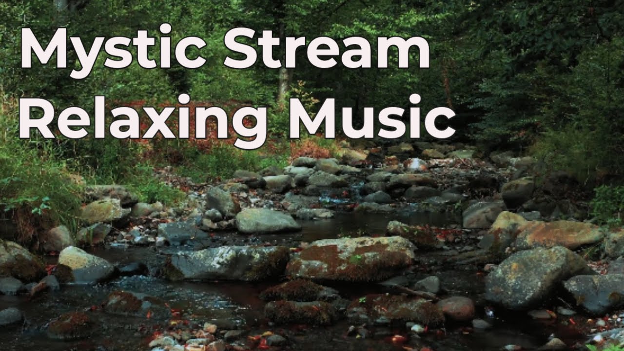 Mysterious Stream| Relaxing Music
