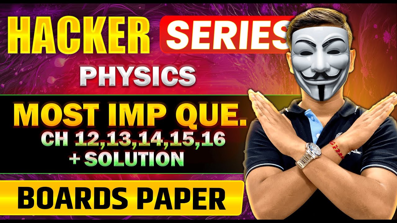 Hacker Series Physics Chapter 12,13,14,15,16 || Paper Aega Yahin Se #physicsclass12th #newindianera