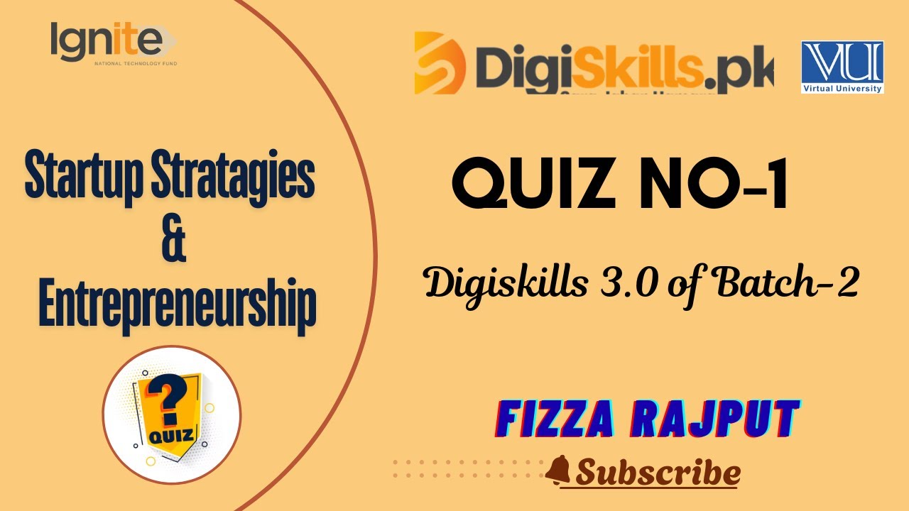 Startup Strategies and Entrepreneurship Quiz 1 Digiskills 3.0 Batch 2,by Fizza Rajput