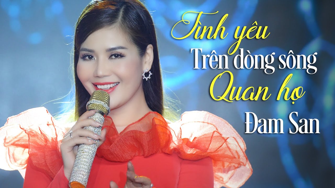 Tình Yêu Trên Dòng Sông Quan Họ - Đam San (Official Music Video)