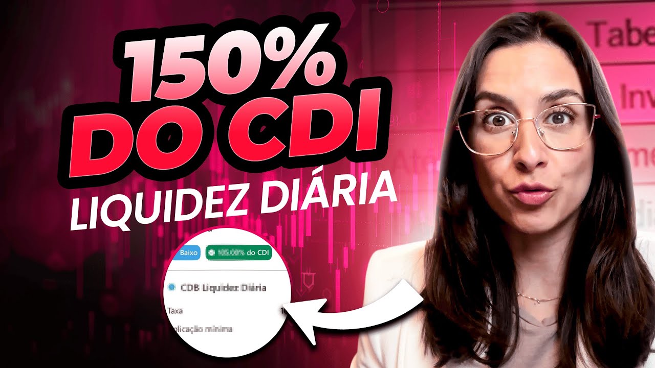 8 melhores CDBs de liquidez diária do mercado! Pagando até 150% do CDI!