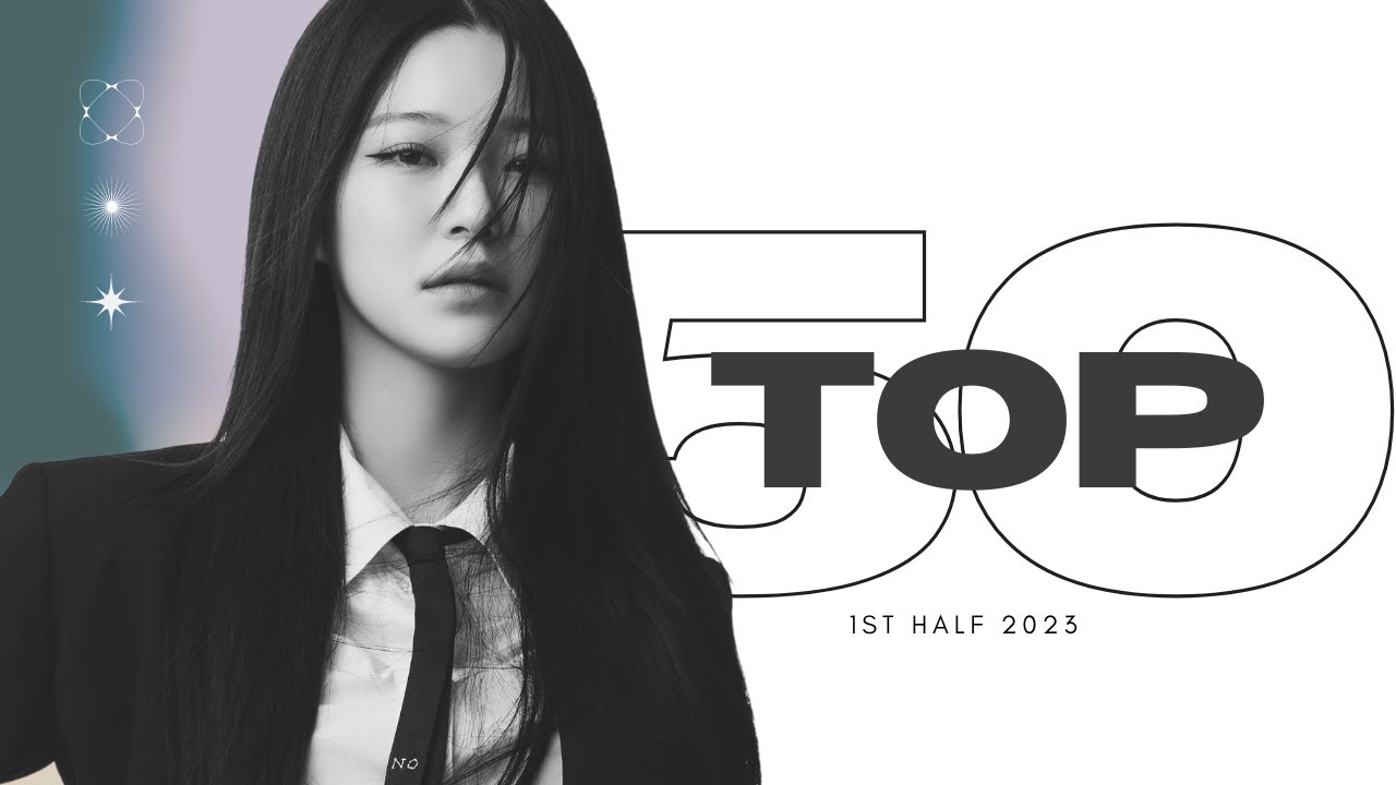 My top 50 Kpop songs of 2023 (1st half)