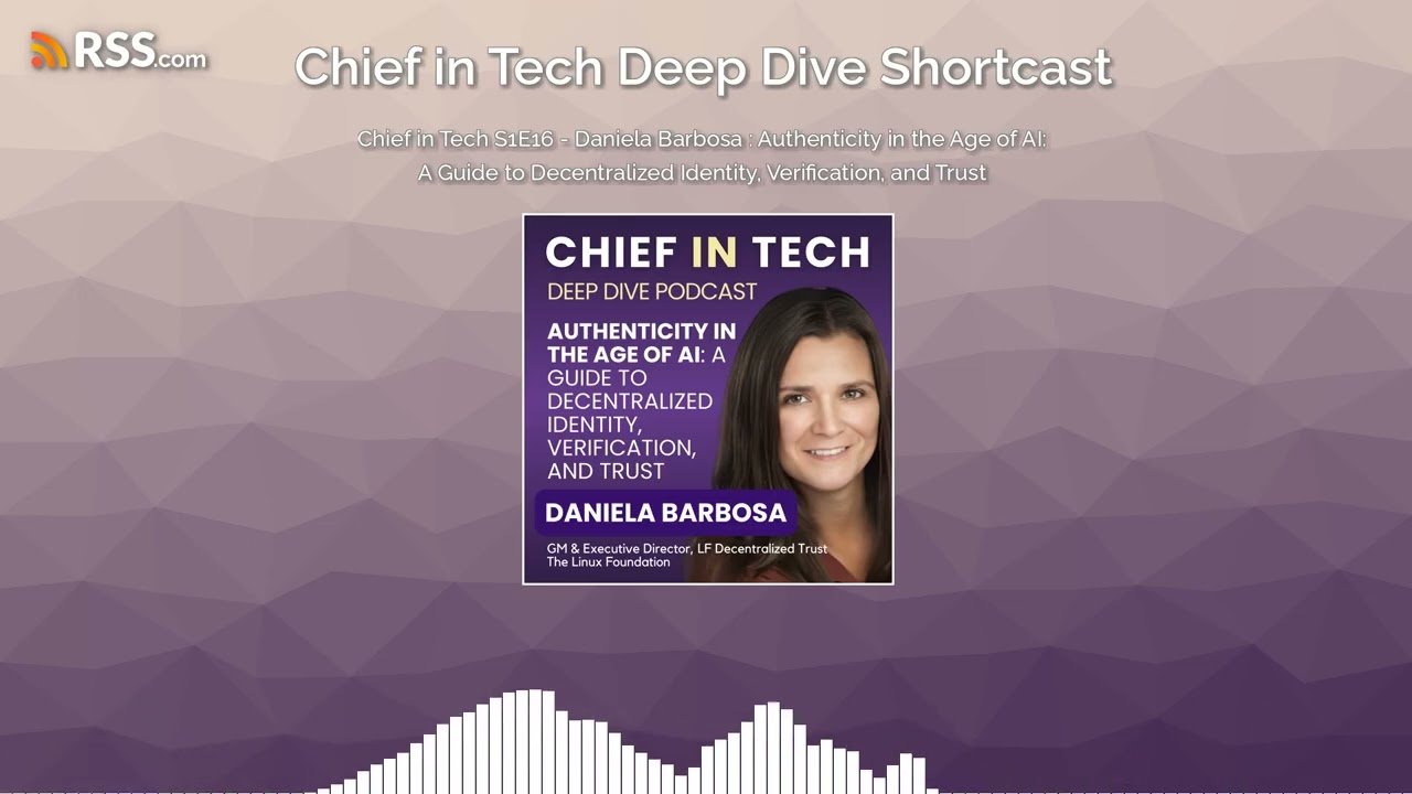 Daniela Barbosa : Authenticity in the Age of AI: A Guide to Decentralized Identity, Verification, a