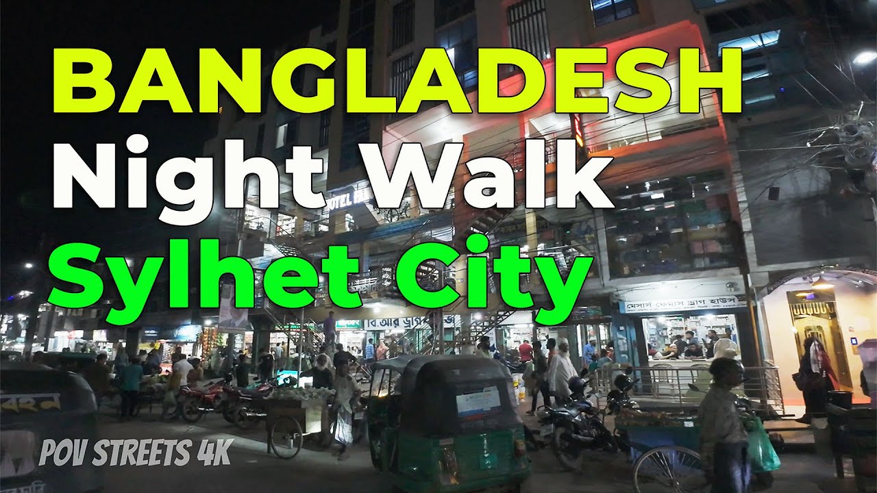 4K Sylhet City Night Walk Travel Videos | Bangladesh Street View