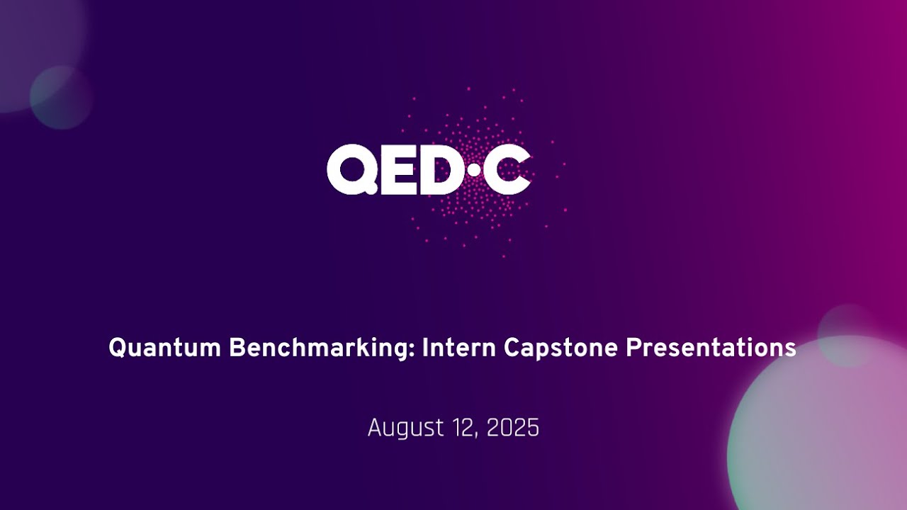 Quantum Benchmarking Intern Capstone Presentations