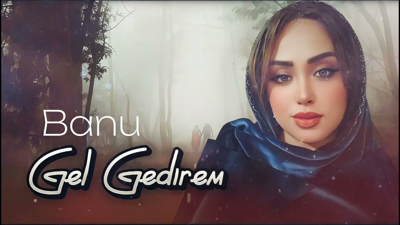 Banu - Gel Gedirem 2023 (Resmi Musiqi)