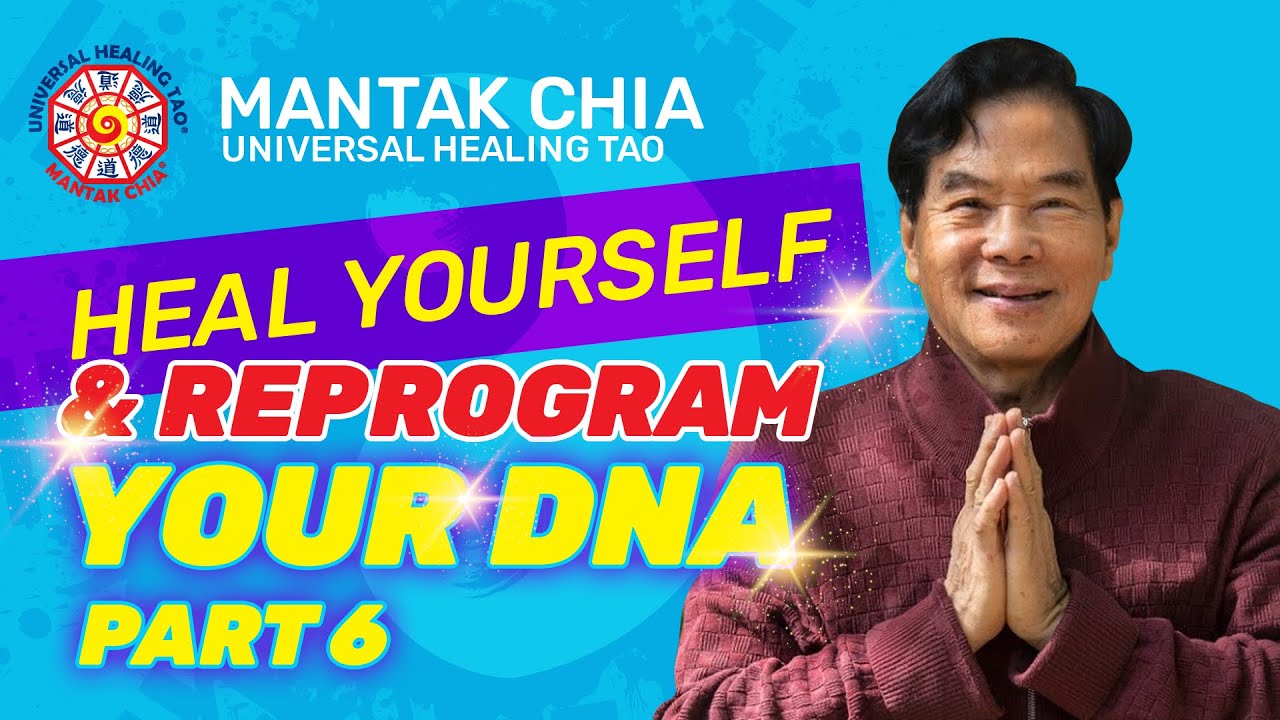 Learn to Awaken your Inner Alchemy and Reprogram your DNA Part-6 | Mantak Chia