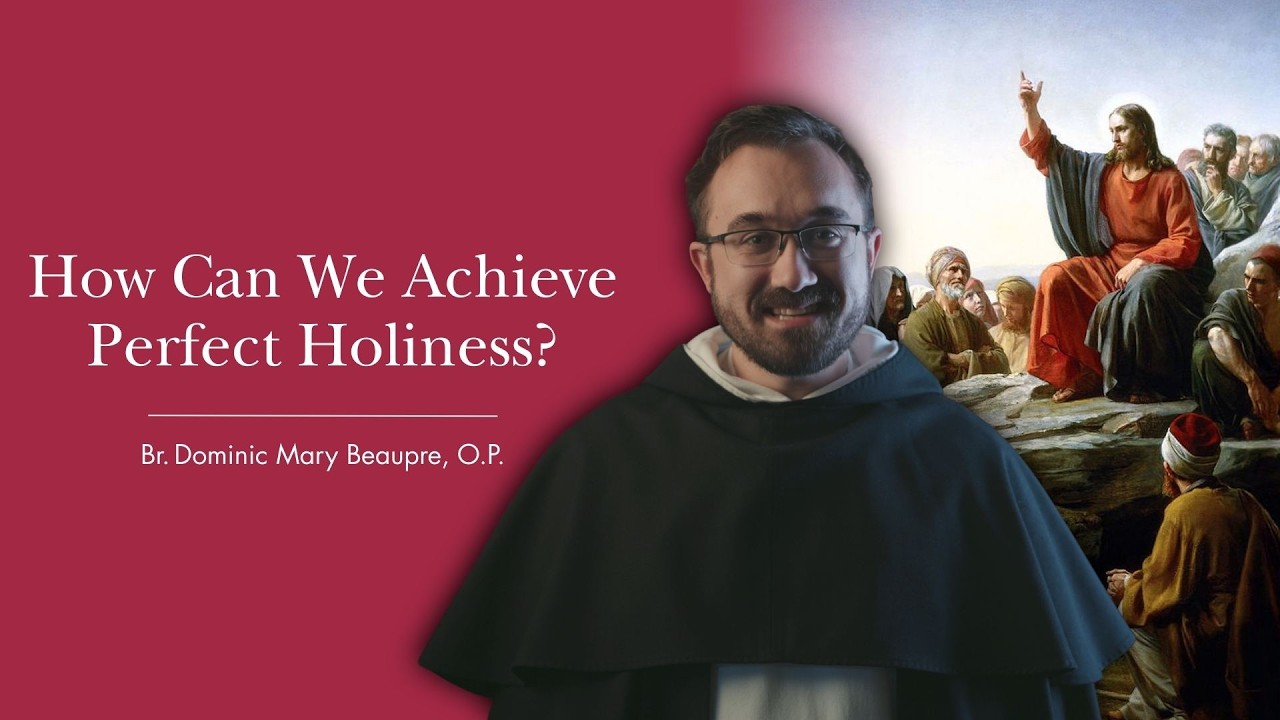 How Can We Achieve Perfect Holiness?  | Dominican Friar Reflects on Sunday’s Gospel