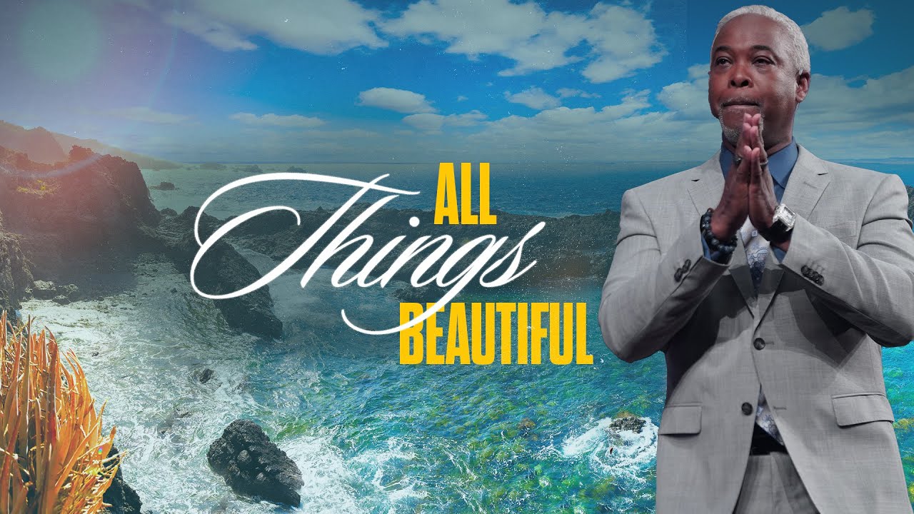 All Things Beautiful | Bishop Dale C. Bronner