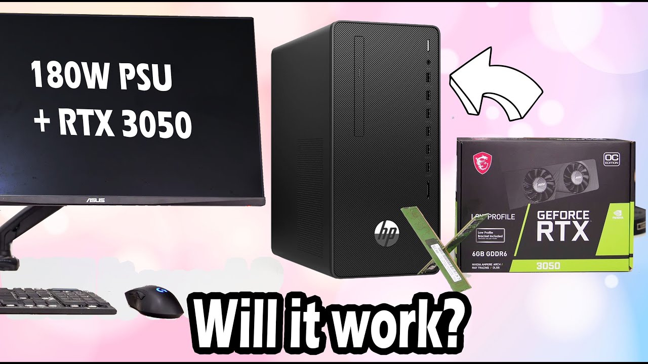 HP 280 Pro G6 180W PSU ft. RTX 3050 LP, will it work?