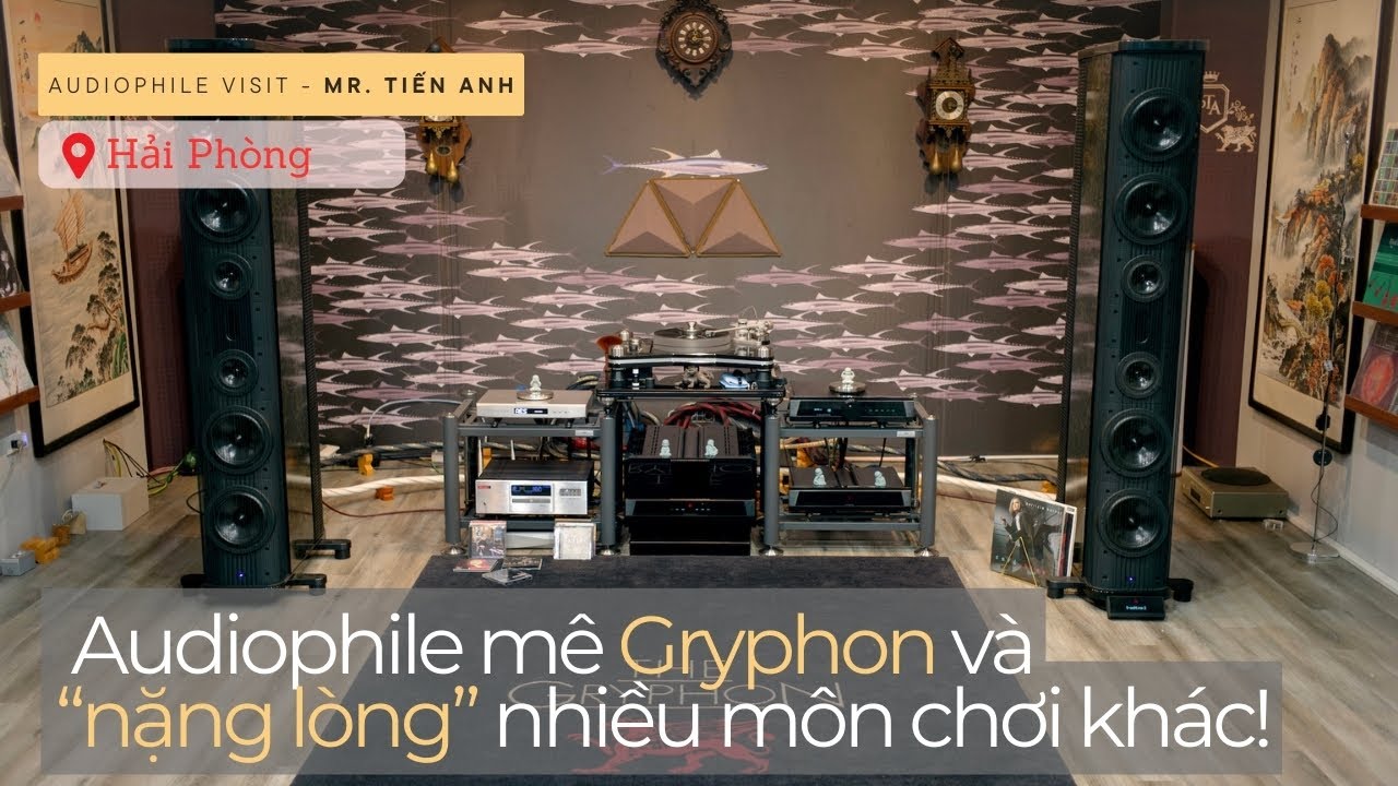 [Audiophile visit] Yêu Gryphon, sở hữu đôi Trident II nổi tiếng, anh còn mê Harley-D, tượng, trà...