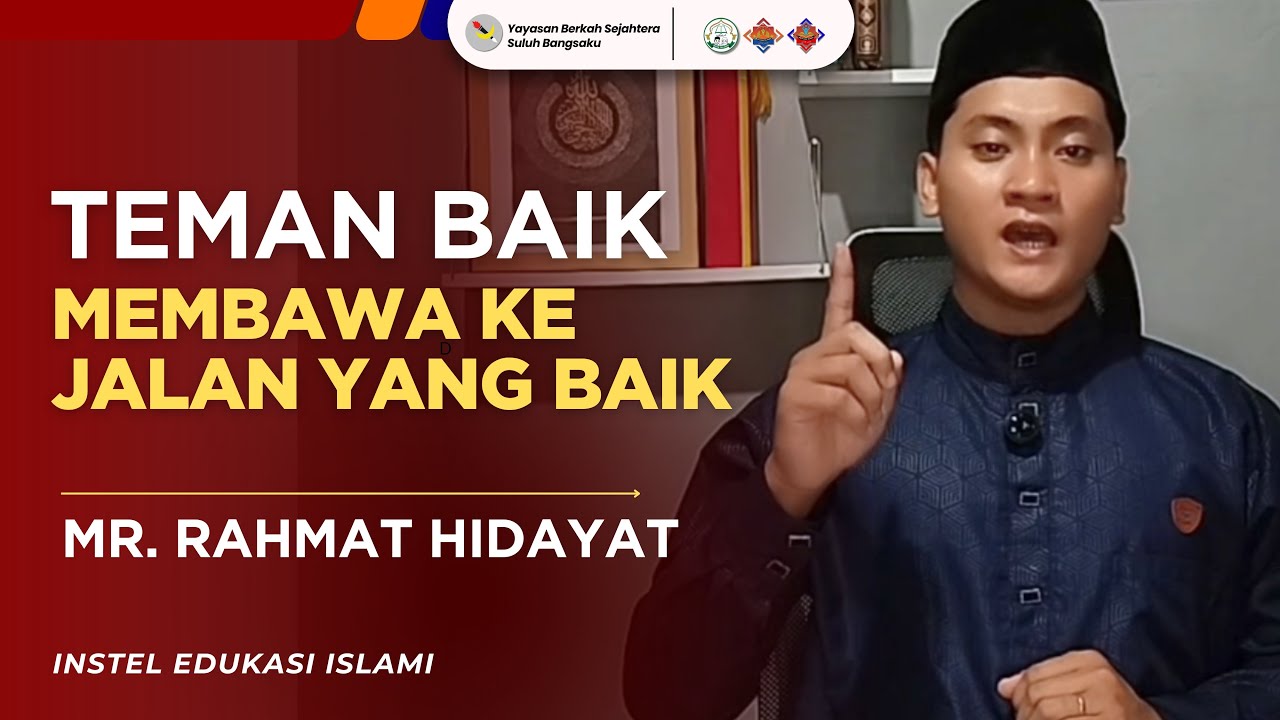 Teman Baik Membawa ke Jalan yang Baik | Mr. Rahmat Hidayat | RAMADHAN 1447 H, 2026 ✨