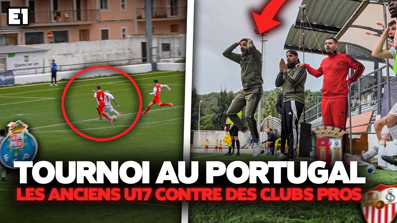 EP1 : Tournoi au PORTUGAL avec TOUS les ANCIENS U17 contre des clubs PRO, 1er match FOU !