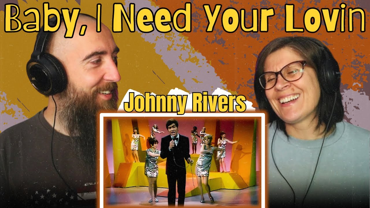 Johnny Rivers - Baby, I Need Your Lovin (REACTION) with my wife