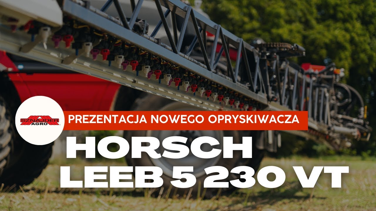 Prezentacja nowego opryskiwacza HORSCH LEEB 5 230 VT - AGRO SZNAJDER WKP