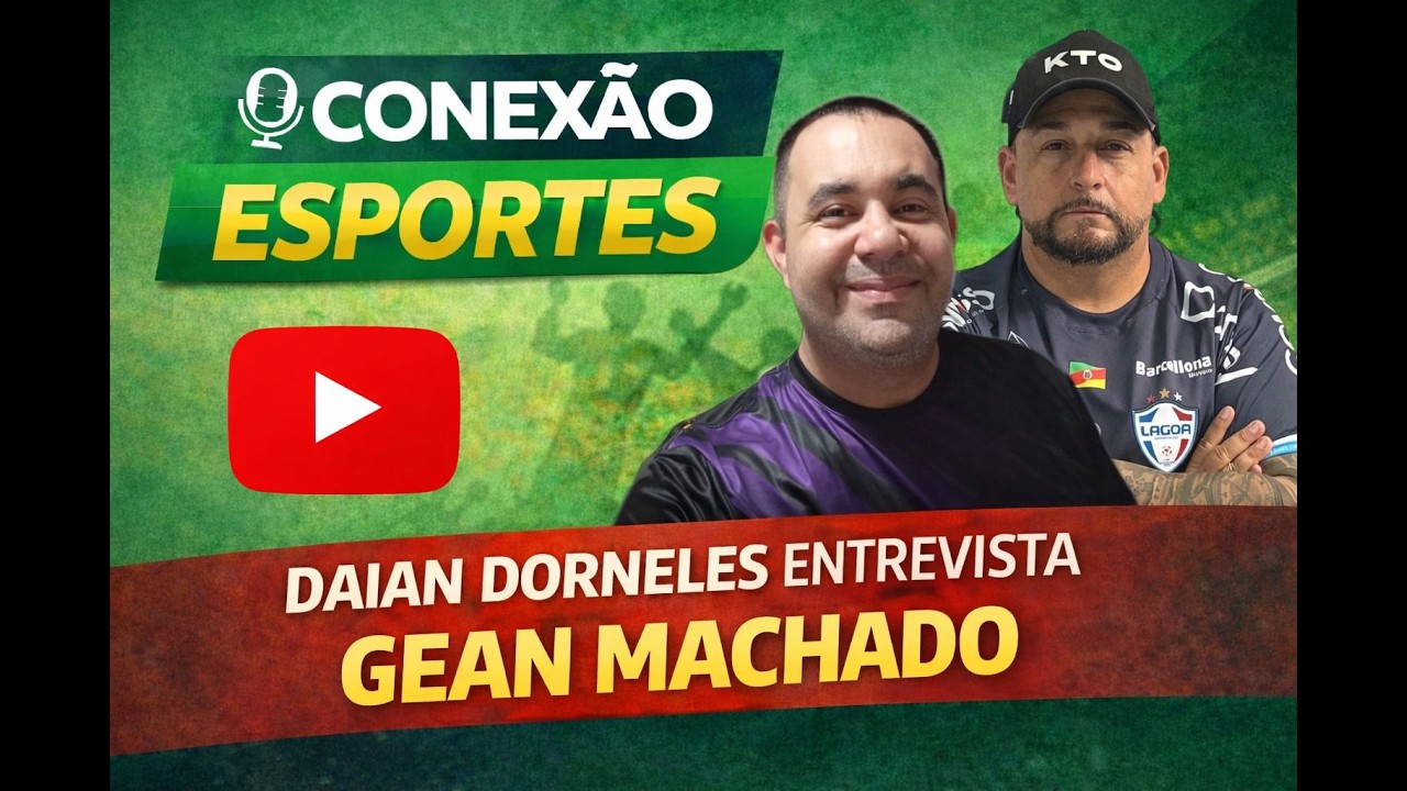 CONEXÃO ESPORTES AO VIVO | Daian Dorneles entrevista Gean Machado | 17/02 às 10h