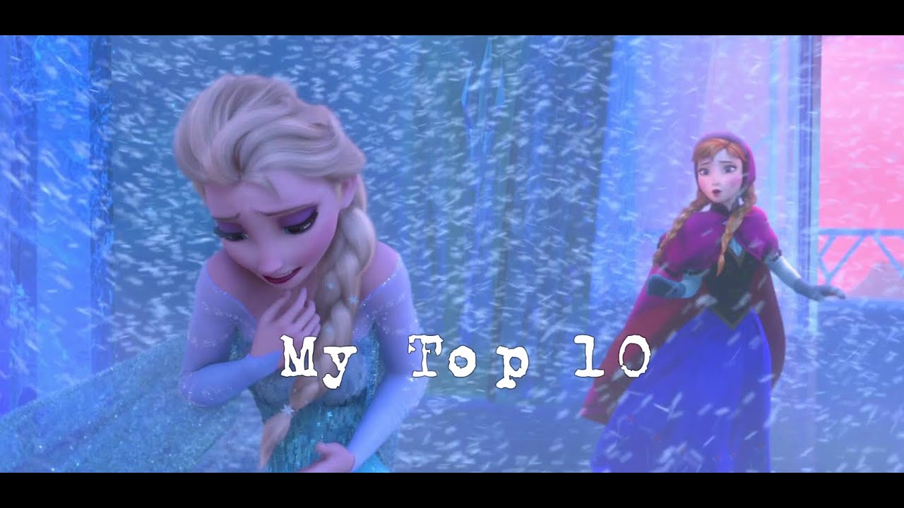 For the first time in forever (reprise) MY TOP 10