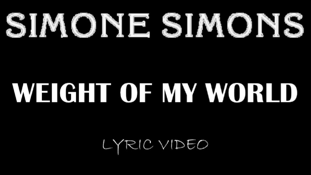 Simone Simons - Weight Of My World - 2024 - Lyric Video