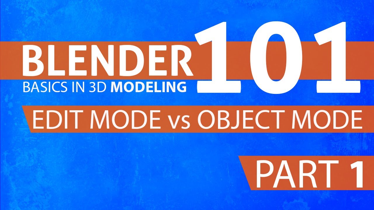 23_Blender_101 - Edit Mode vs Object Mode