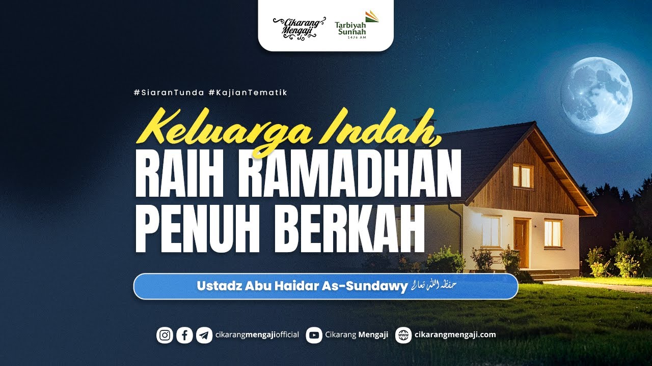 Keluarga Indah, Raih Ramadhan Penuh Berkah | Ustadz Abu Haidar As-Sundawy
