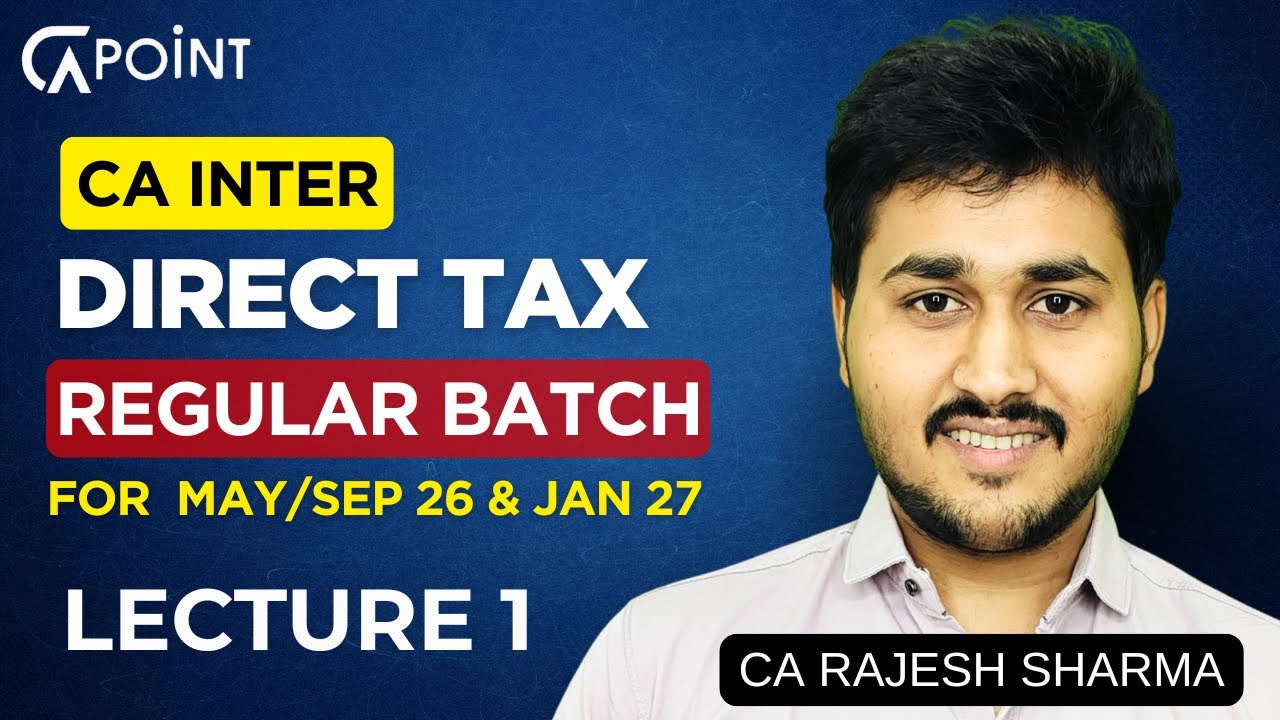 Direct Tax Lecture 1 | Best DT Regular Batch for CA Inter 2026 | Rajesh Sir #castudents #caexam