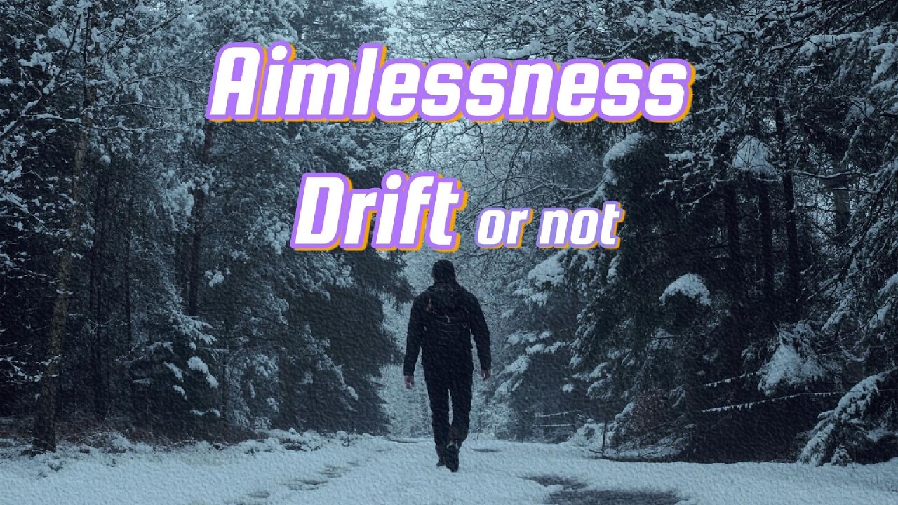The positive side of aimlessness
