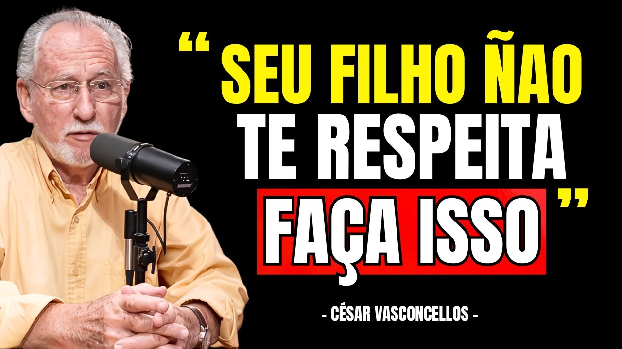 Seu Filho NÃO Te Respeita? Faça ISSO e TUDO Vai Mudar | César Vasconcellos