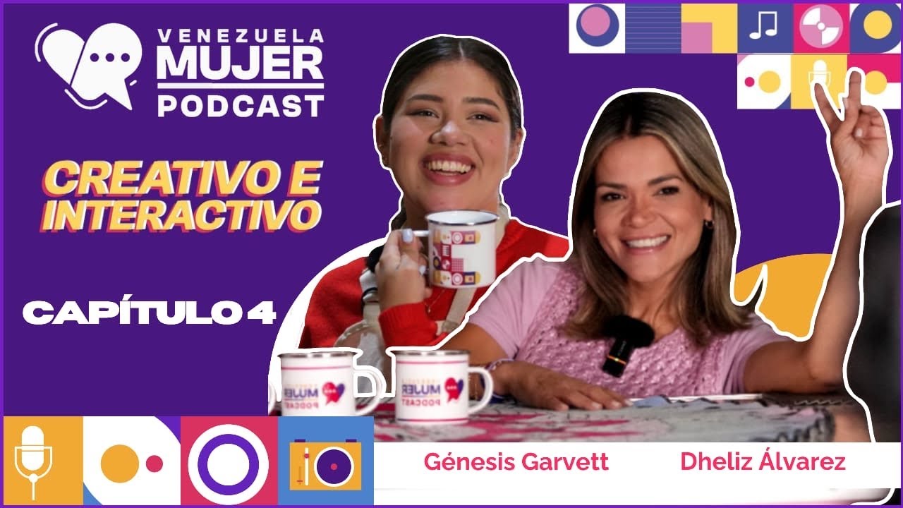 Venezuela Mujer Podcast #4  con Génesis Garvett y Dheliz Álvarez💜