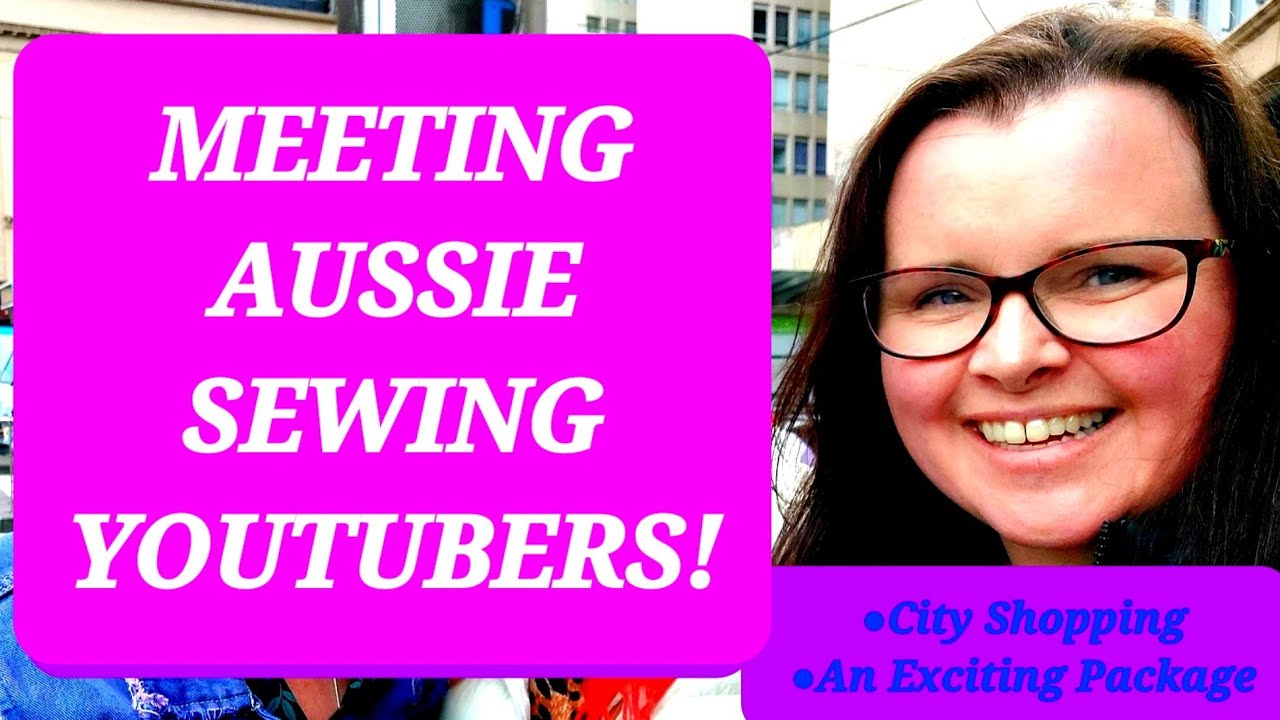 Meeting Australian Sewing Youtubers!