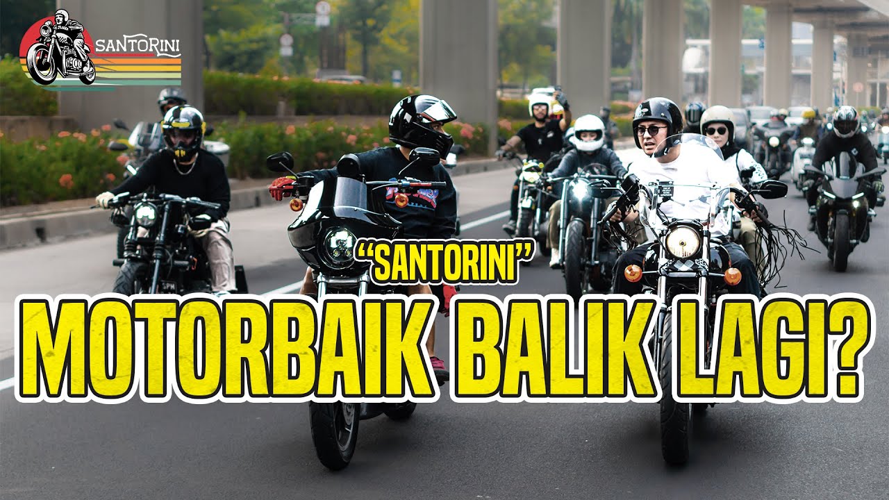 SANTORINI X MOTORBAIK SUNMORI berujung rencana comeback?
