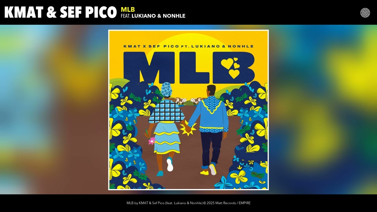 KMAT & Sef Pico - MLB (Official Audio) (feat. Lukiano & Nonhle)