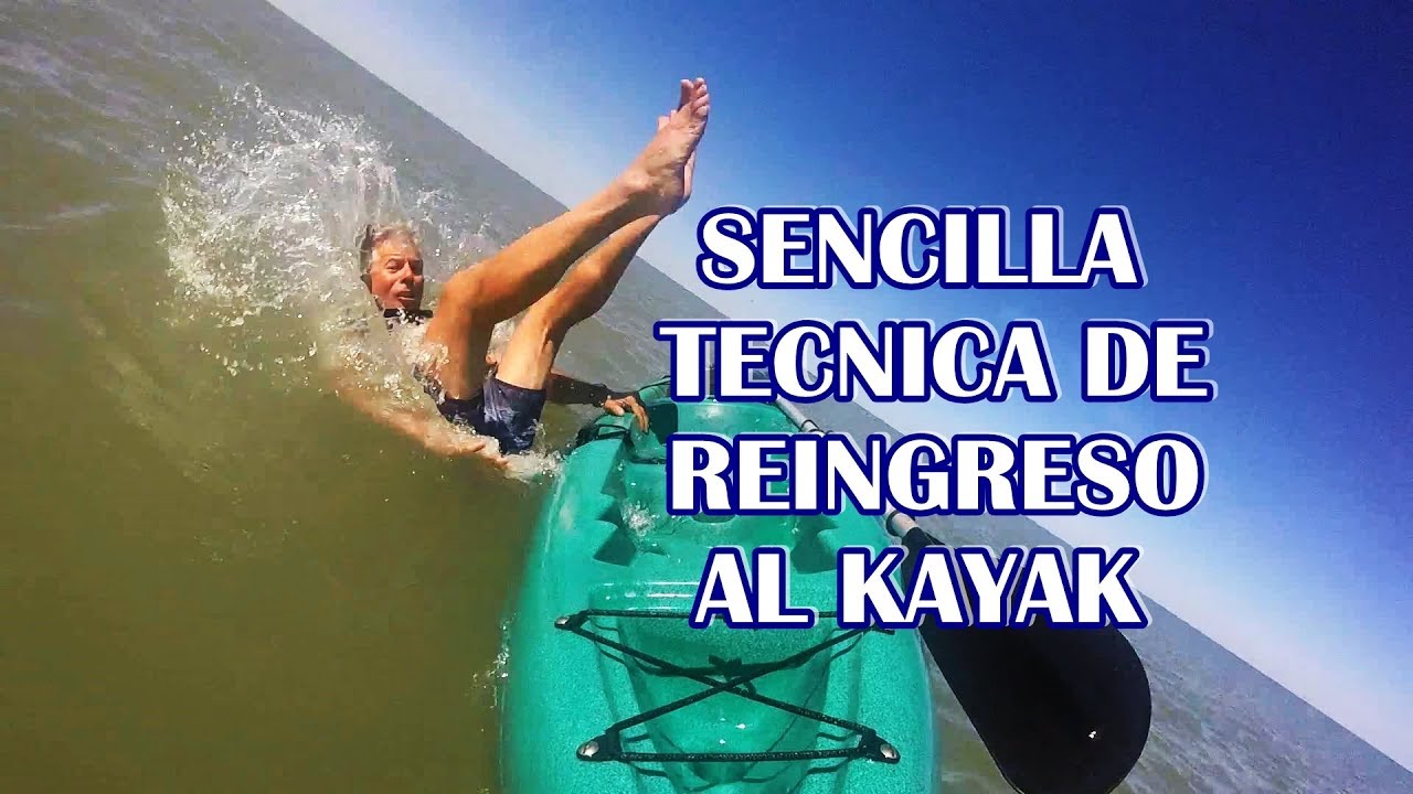SENCILLA TECNICA DE REINGRESO EN KAYAK ABIERTO Y TEMAS BASICOS DE SEGURIDAD
