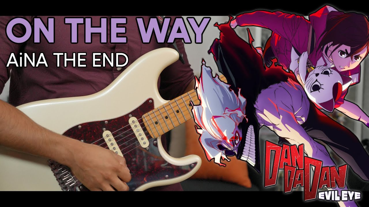 【TAB】On The Way (革命道中) / AiNA THE END (アイナ・ジ・エンド) | DAN DA DAN (ダンダダン) S2 OP Cover