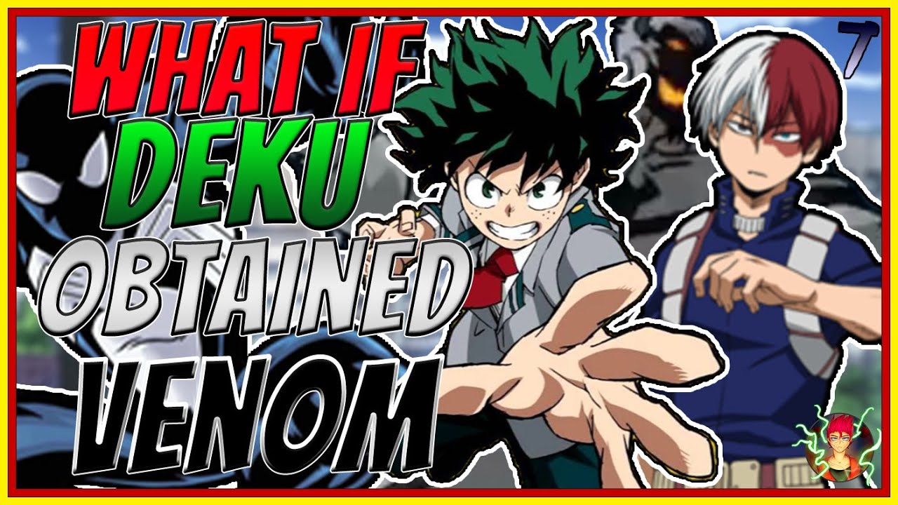 What If Deku Obtained Venom| Part 7| My Hero Academia X Marvel