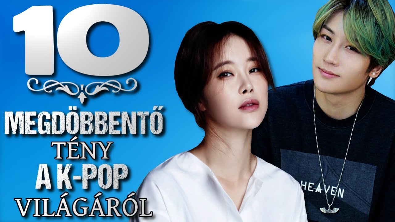 10 Megdöbbentő Tény a K-Pop Világáról [TOPLISTÁK]