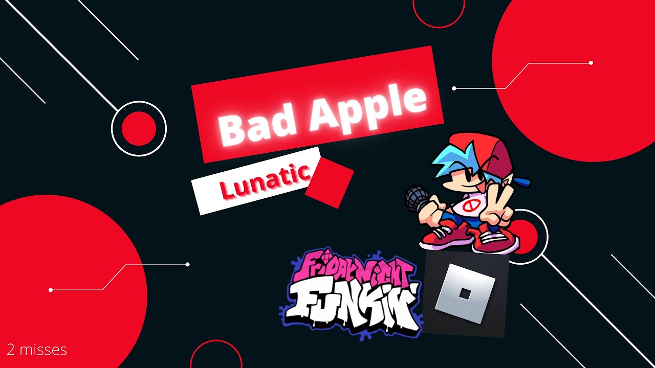 Bad Apple (Lunatic) Roblox FNF