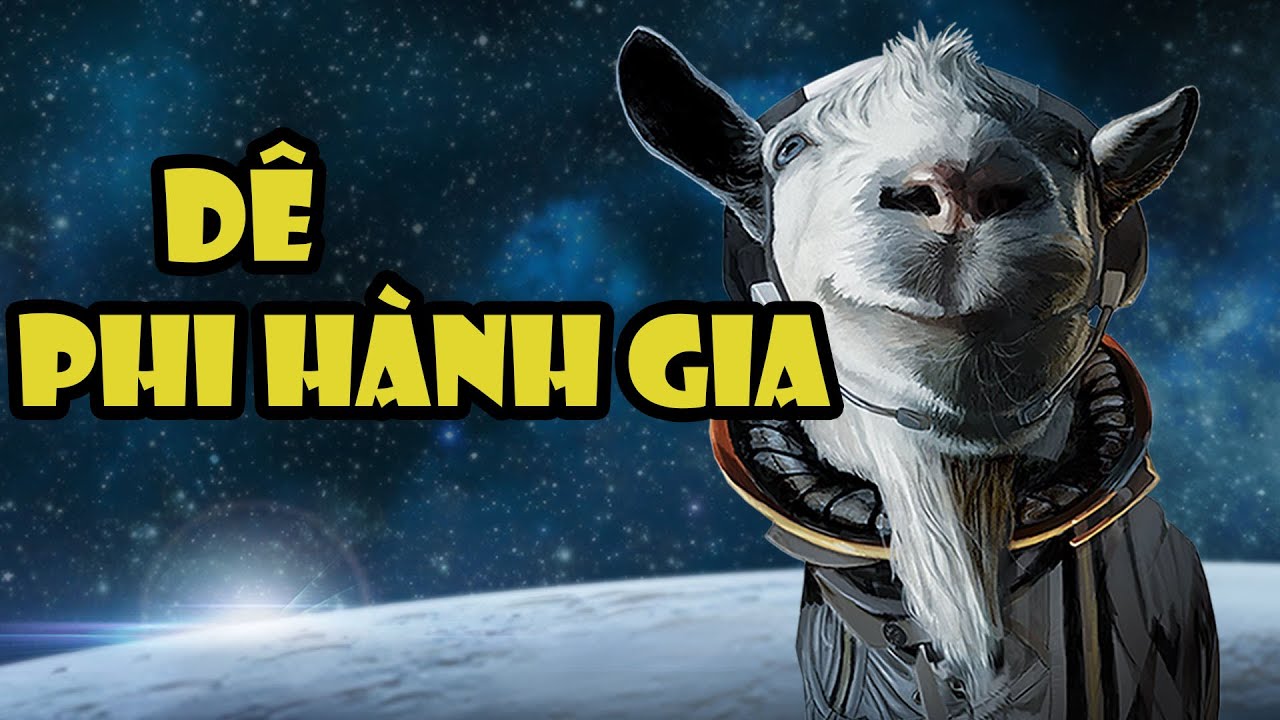 Bí Ẩn Goat Simulator: Dê Du Hành Vũ Trụ #1